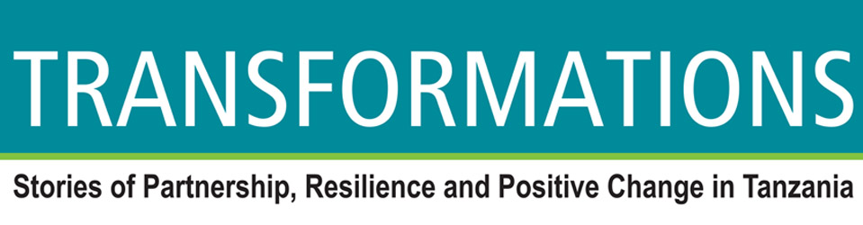 Transformations: Stories of Partnership, Resilience and Positive Change in Tanzania